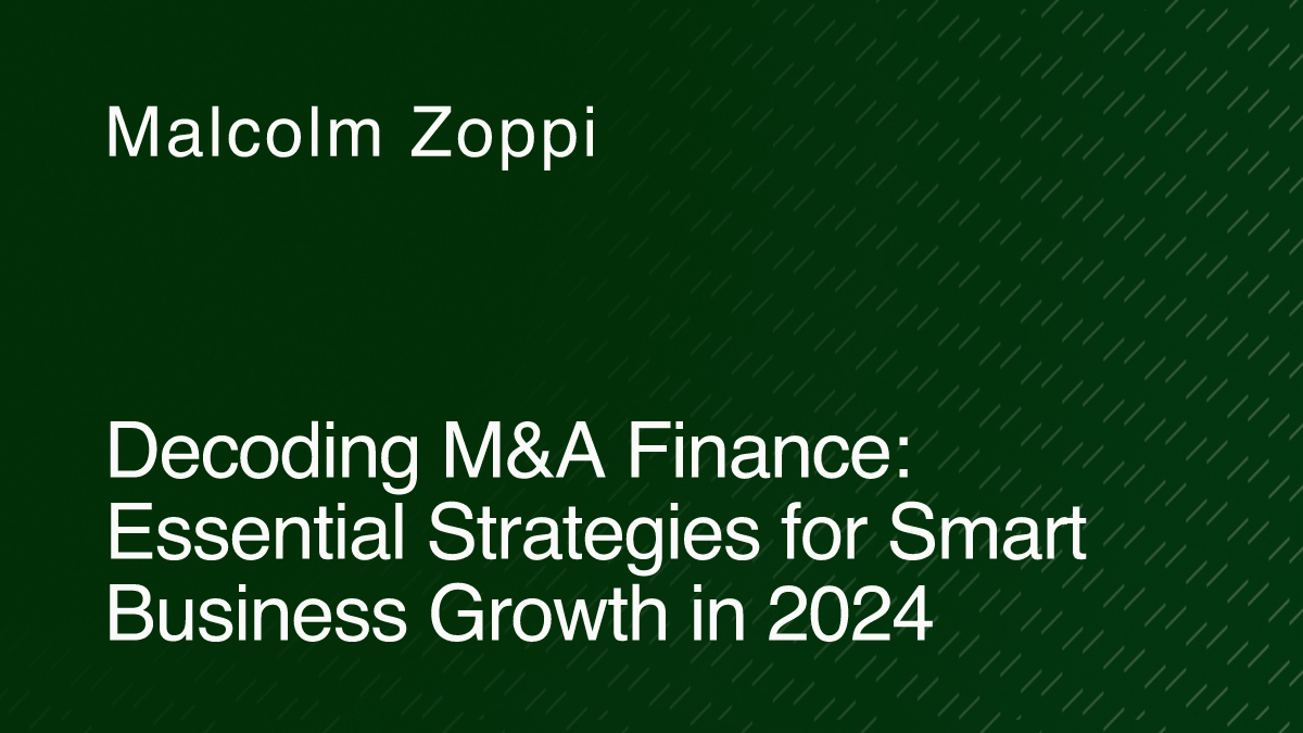 Decoding M&A Finance: Essential Strategies for Smart Business Growth in ...